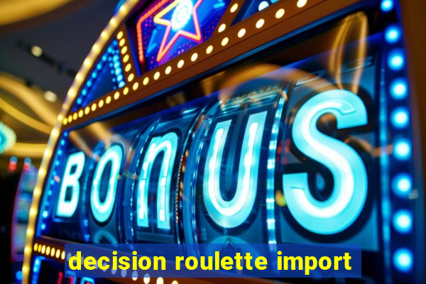 decision roulette import